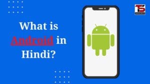 What is Android in Hindi