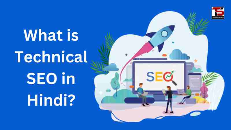 What is Technical SEO in Hindi