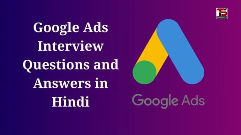Top Google Ads Interview Questions and Answers in Hindi