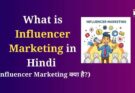 What is Influencer Marketing in Hindi