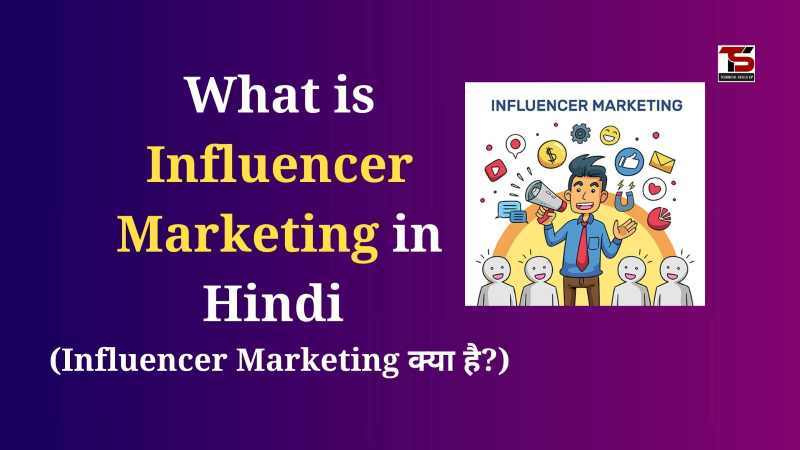 What is Influencer Marketing in Hindi