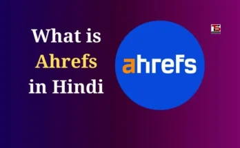 What is Ahrefs in Hindi
