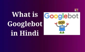 What is Googlebot in Hindi