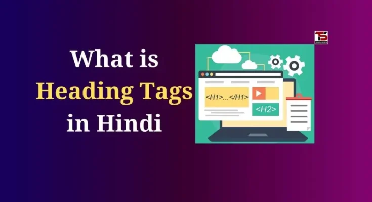 What is Heading Tags in Hindi